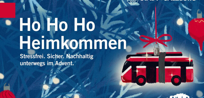 Ein festlicher Werbeplakat für die Stadt Salzburg. Es zeigt einen Bus mit weihnachtlicher Dekoration und dem Slogan „Ho Ho Ho Heimkommen“ für eine stressfreie Adventszeit.