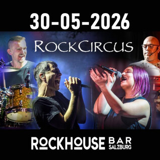 Ein Plakat für das Event "RockCircus" im Rockhouse Bar in Salzburg. Geplant ist das Konzert am 30.05.2026 mit mehreren Musikern auf der Bühne. | © Rockhouse Salzburg