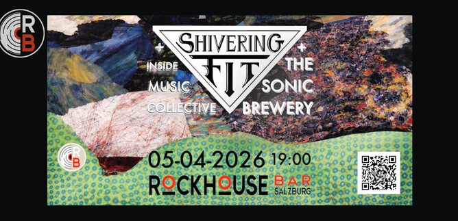 Stylový plakát k akci "Shivering Fit" v Rockhouse Bar v Salzburgu. Zobrazuje umělecké prvky a obsahuje informace o datu a čase konání akce. | © Rockhouse Salzburg